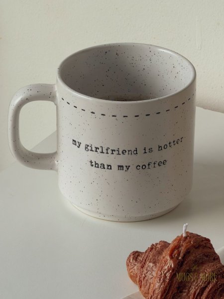 مج بعبارة “My girlfriend is hotter than my coffee”