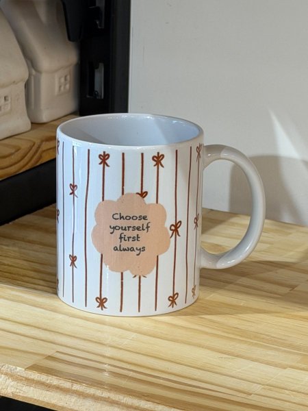 كوب طباعة بعبارة choose yourself first always 350ml